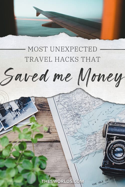 Most unexpected travel hacks that saved me money