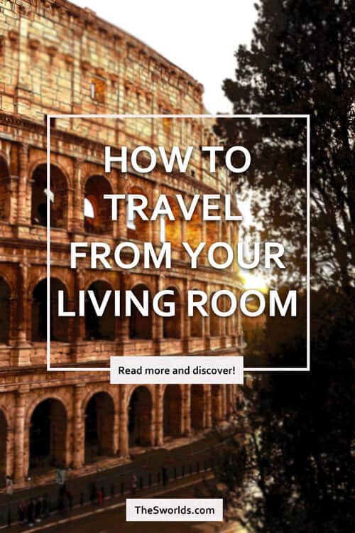 How to travel from your living room