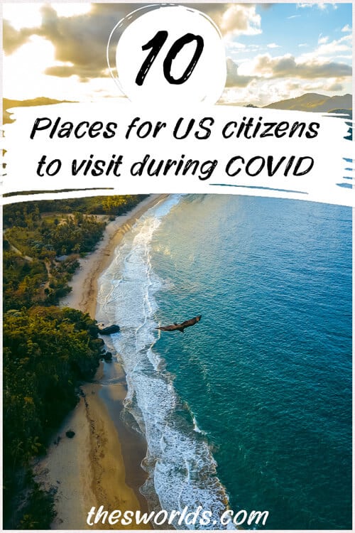 Ten places for US citizens to visit during covid