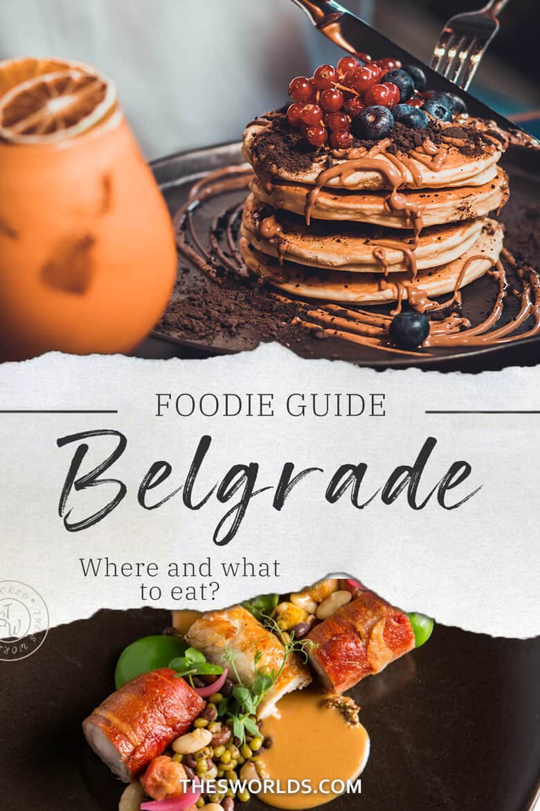 Foodie Guide to Belgrade, where and what to eat?