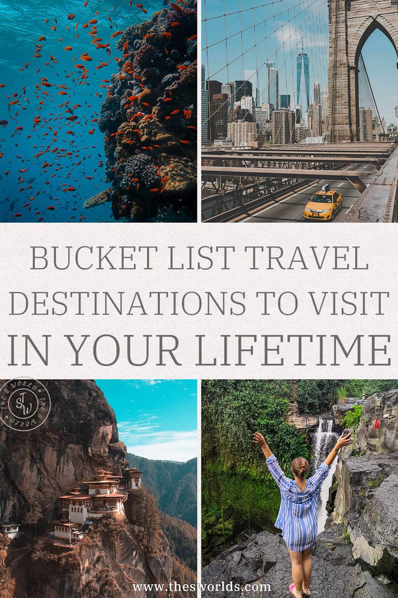 Bucket list Travel destinations to visit in your lifetime