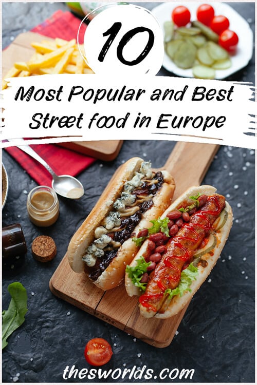 Ten most popular and best street food in Europe