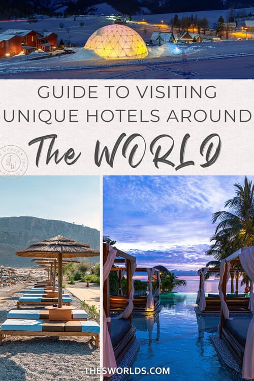 Guide to visiting Unique hotels around the World