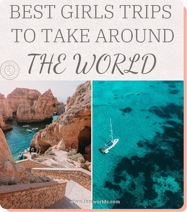 Best Girls Trips to take around the world