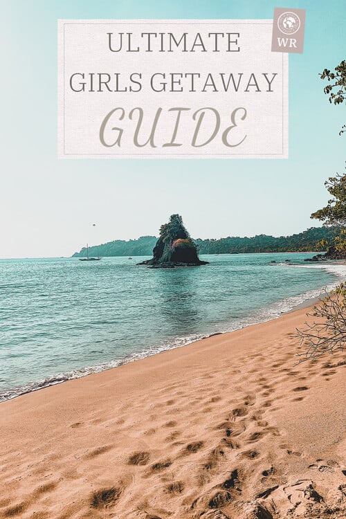 Ultimate girls getaway guide