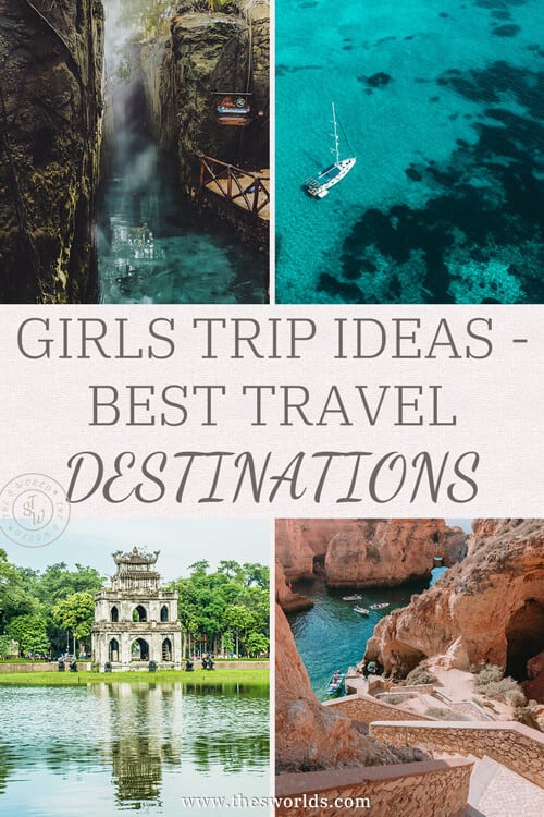 Girls Trip Ideas, Best Travel destinations