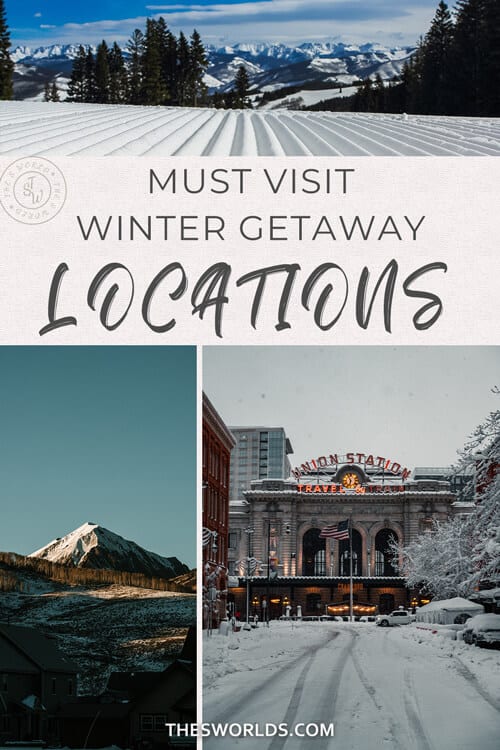 Must visit winter getaway Locations