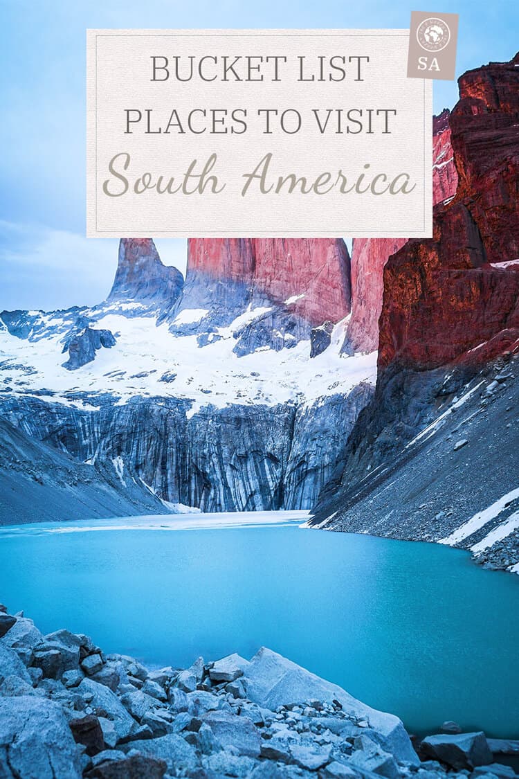 Bucket List places to visit in South America