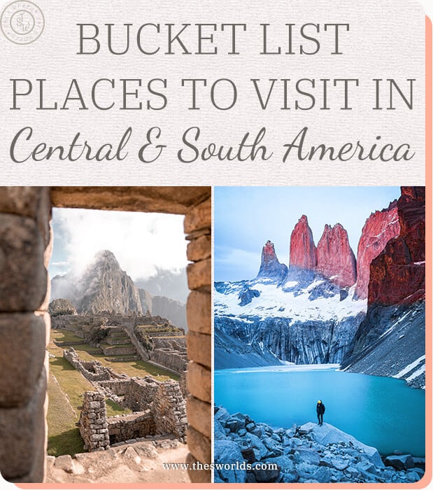 Bucket List Places to visit in Central & South America