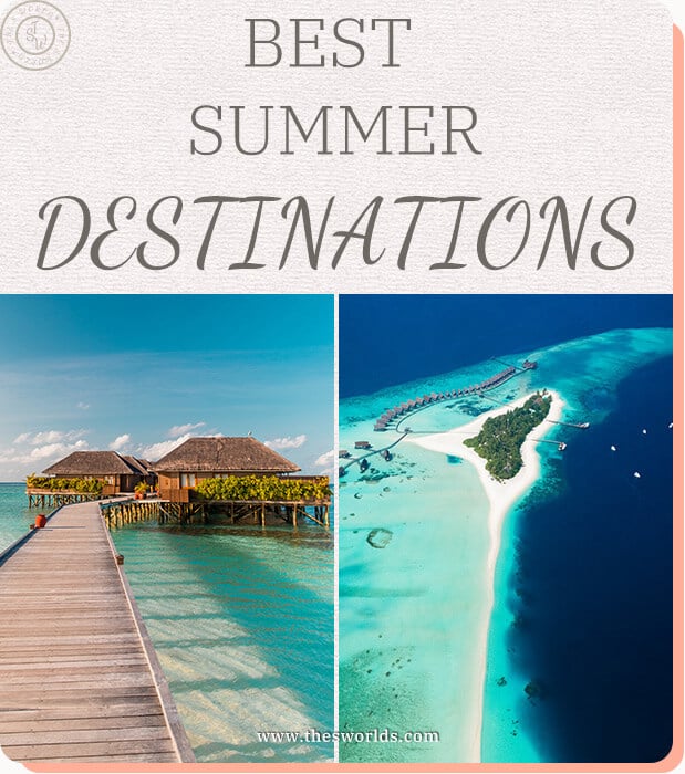 Best summer destinations around the world